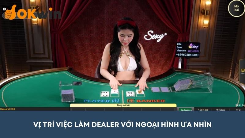 Dealer vị trí yêu cầu cần có ngoại hình ưa nhìn