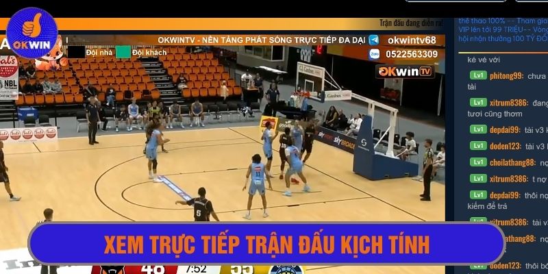 Kênh luôn phát sóng những trận đấu gây cấn