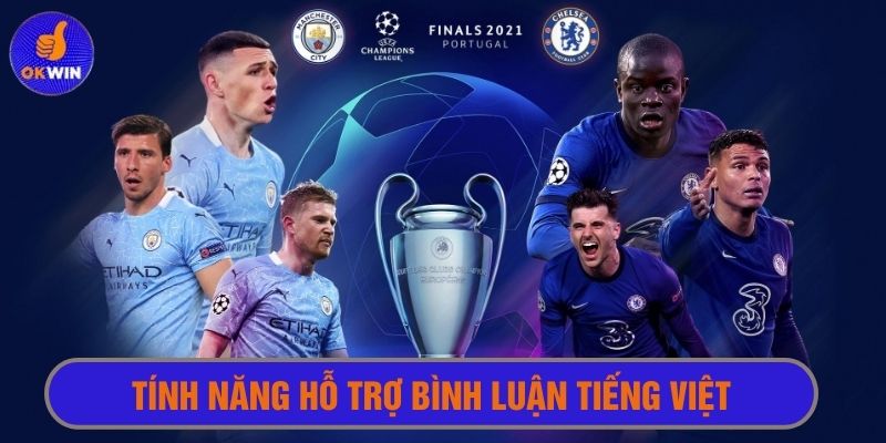 Tính năng hỗ trợ bình luận tiếng Việt đặc biệt của nền tảng 